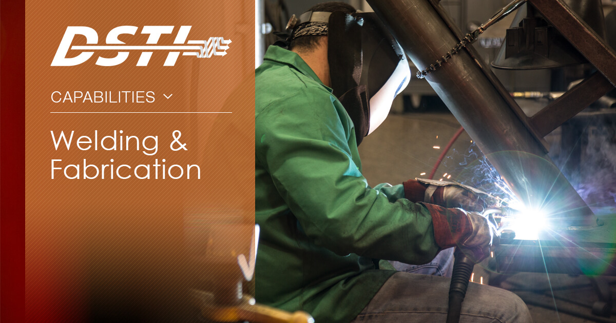 Welding & Fabrication Capabilities DSTI